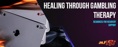 Healing Through Gambling Therapy: Resources for Recovery Support